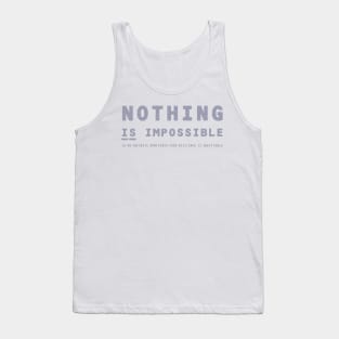 Nothing IS Impossible - grey Tank Top